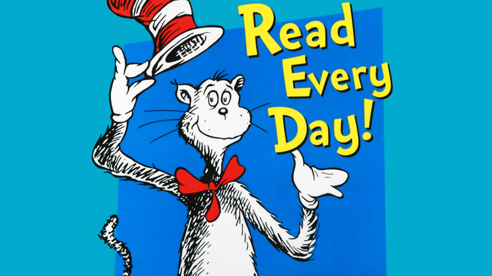 The Cat in the Hat says Read Every Day!