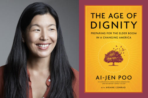 Ai Jen Poo, author of The Age of Dignity, Preparing for the Elder Boom in a Changing World.