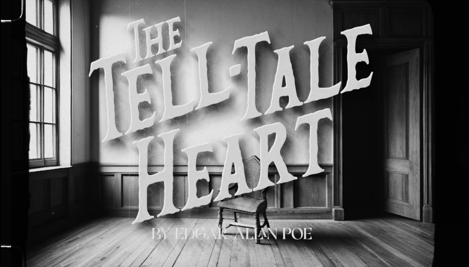 Black and white photo of an empty room with text that reads 'The Tell-Tale Heart by Edgar Allen Poe'.